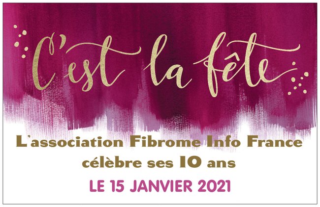 L&rsquo;ASSOCIATION FIBROME INFO FRANCE CELEBRE SES DIX ANS LE 15 JANVIER 2021